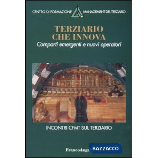 Terziario che innova. Comparti emergenti e nuovi operatori