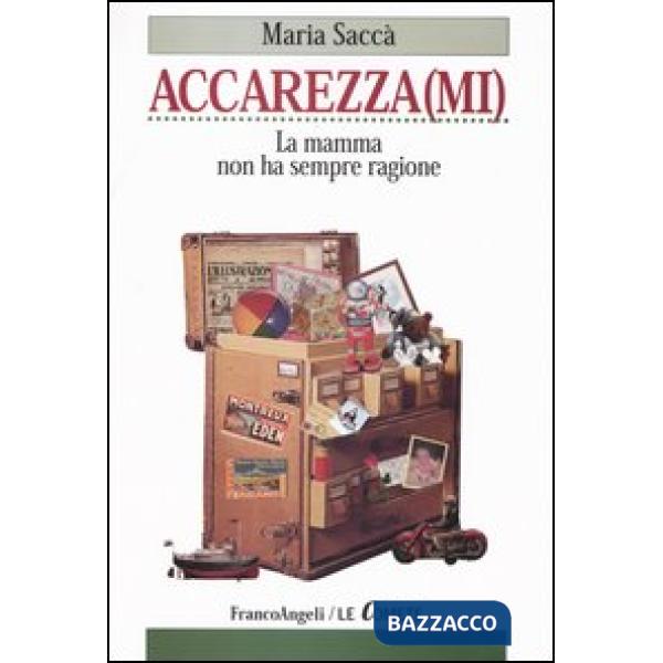 Accarezza(mi). La mamma non ha sempre ragione