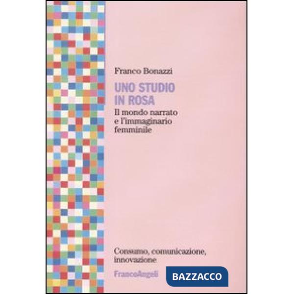 Studio in rosa. Il mondo narrato e l'immaginario femminile (Uno)