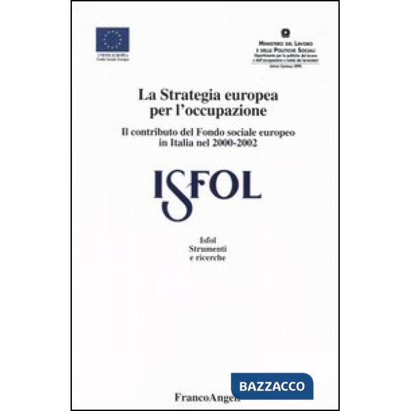 Strategia europea per l'occupazione. Il contributo del Fondo sociale europeo in 