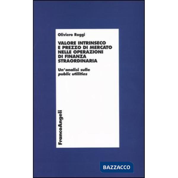 Valore intrinseco e prezzo di mercato nelle operazioni di finanza straordinaria.
