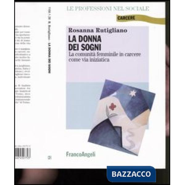 Donna dei sogni. La comunità femminile in carcere come via iniziatica (La)