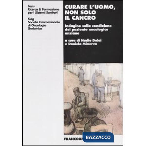 Curare l'uomo, non solo il cancro. Indagine sulla condizione del paziente oncolo