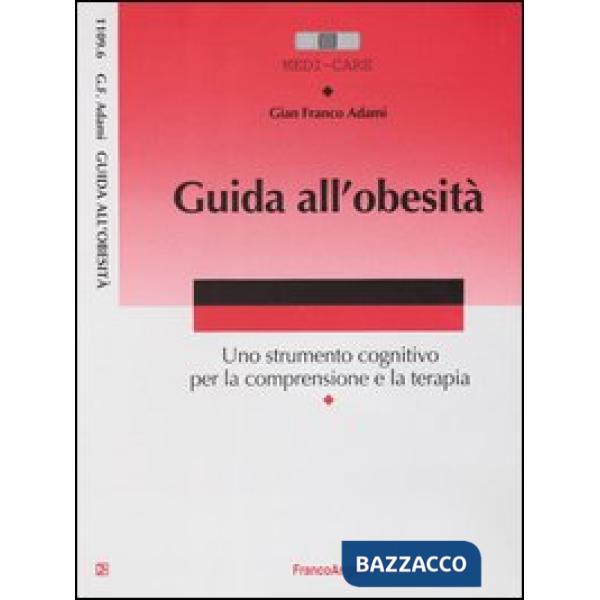 Guida all'obesità. Uno strumento cognitivo per la comprensione e la terapia