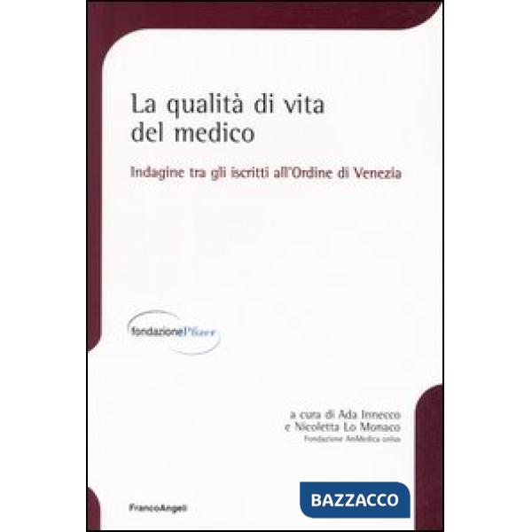 Qualità di vita del medico. Indagine tra gli iscritti all'Ordine di Venezia (La)