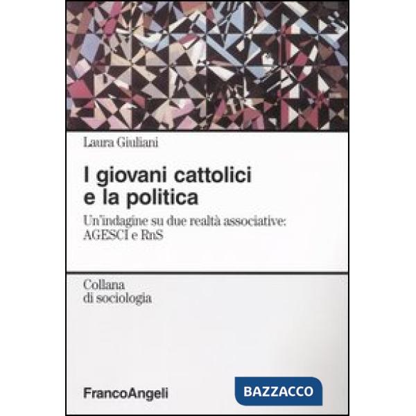 Giovani cattolici e la politica. Un'indagine su due realtà associative: Agesci e