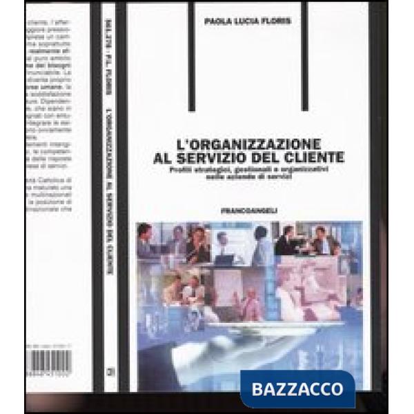 Organizzazione al servizio del cliente. Profili strategici, gestionali e organiz