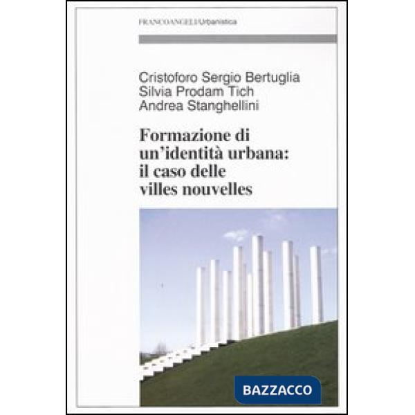 Formazione di un'identità urbana: il caso delle Villes Nouvelles