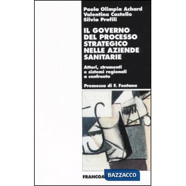 Governo del processo strategico nelle aziende sanitarie. Attori, strumenti e sis