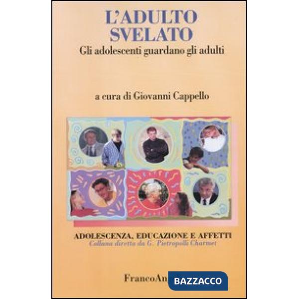 Adulto svelato. Gli adolescenti guardano gli adulti (L')