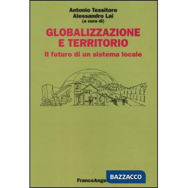 Globalizzazione e territorio. Il futuro di un sistema locale