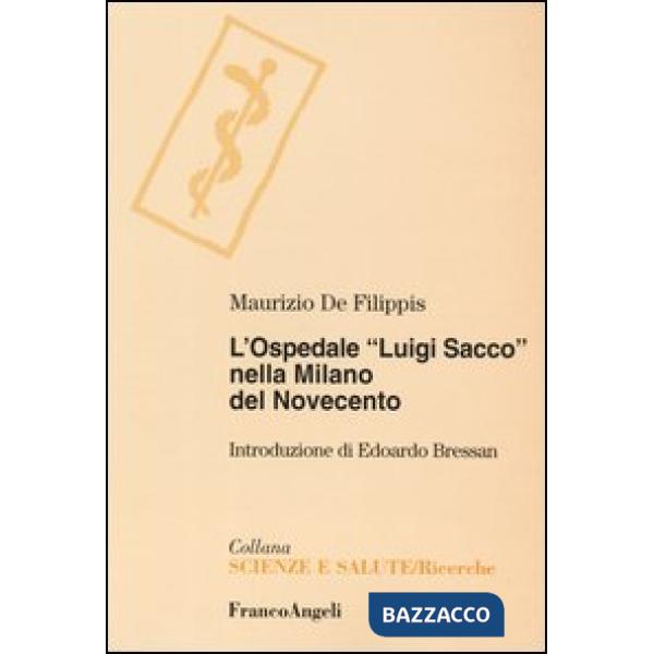 Ospedale «Luigi Sacco» nella Milano del Novecento (L')