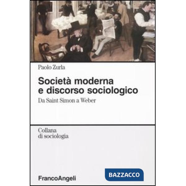 Società moderna e discorso sociologico. Da Saint Simon a Weber