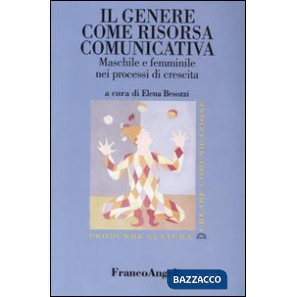 Genere come risorsa comunicativa. Maschile e femminile nei processi di crescita 