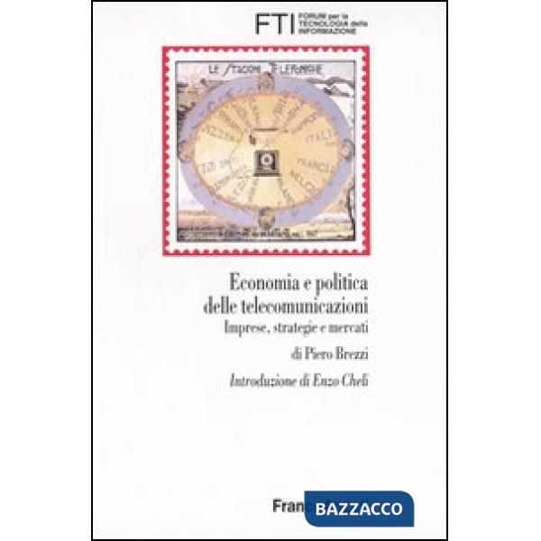 Economia e politica delle telecomunicazioni. Imprese, strategie e mercati