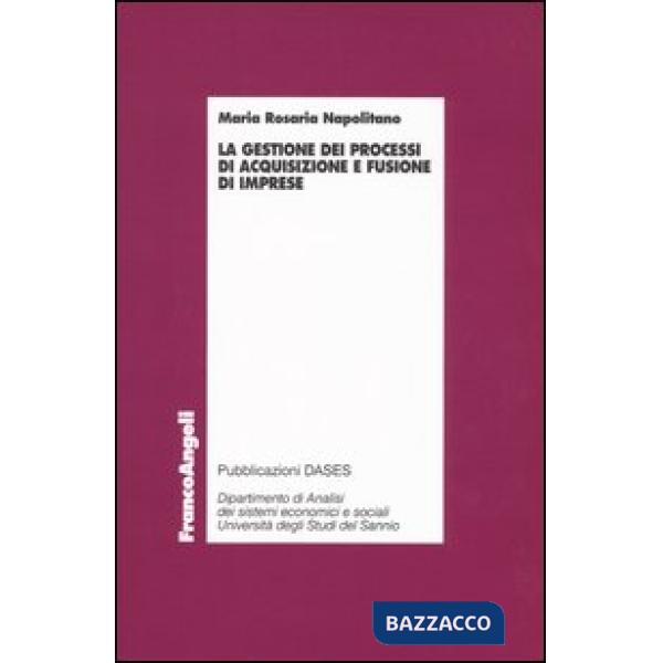 Gestione dei processi di acquisizione e fusione d'imprese (La)