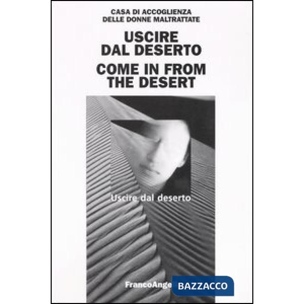Uscire dal deserto. Come in from the desert