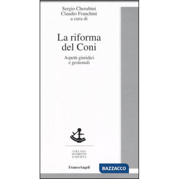 Riforma del Coni. Aspetti giuridici e gestionali (La)