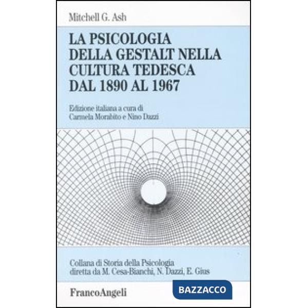 Psicologia della Gestalt nella cultura tedesca dal 1890 al 1967 (La)