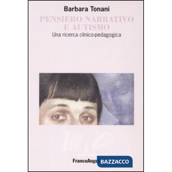 Pensiero narrativo e autismo. Una ricerca clinico-pedagogica