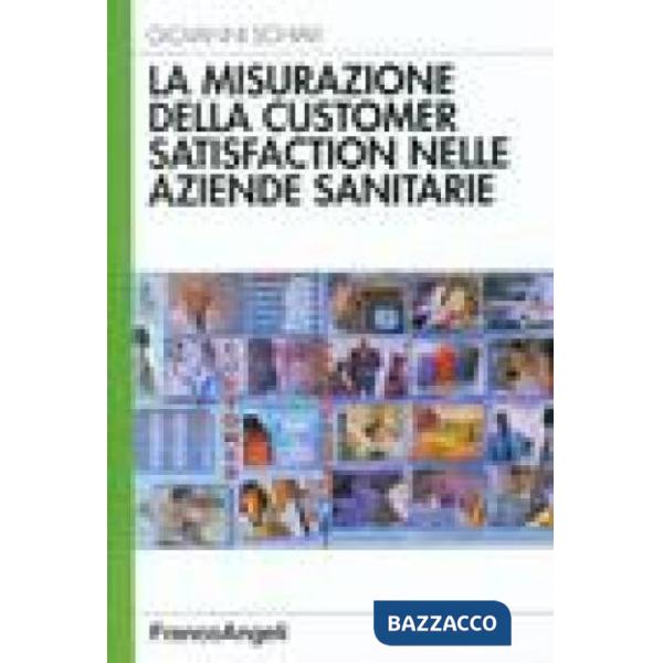 Misurazione della Customer Satisfaction nelle aziende sanitarie (La)
