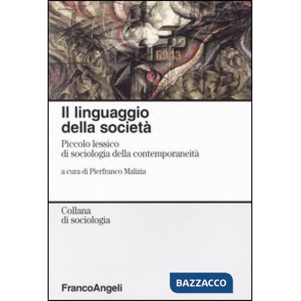 Linguaggio della società. Piccolo lessico di sociologia della contemporaneità (I