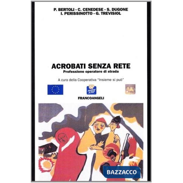 Acrobati senza rete. Professione operatore di strada