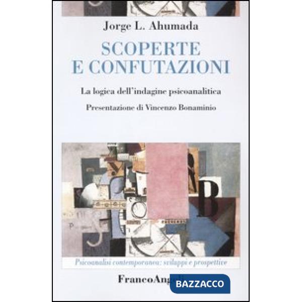 Scoperte e confutazioni. La logica dell'indagine psicoanalitica
