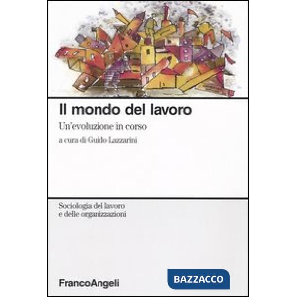 Mondo del lavoro. Un'evoluzione in corso (Il)