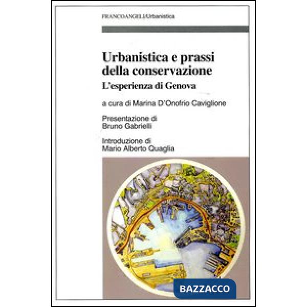 Urbanistica e prassi della conservazione. L'esperienza di Genova