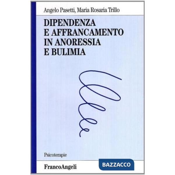 Dipendenza e affrancamento in anoressia e bulimia