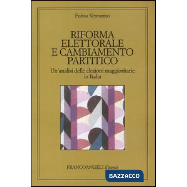 Riforma elettorale e cambiamento partitico. Un'analisi delle elezioni maggiorita