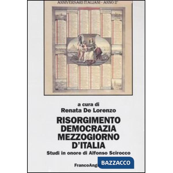 Risorgimento, democrazia, Mezzogiorno d'Italia. Studi in onore di Alfonso Sciroc
