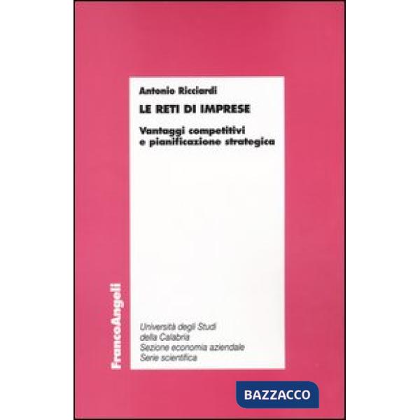 Reti di imprese. Vantaggi competitivi e pianificazione strategica (Le)