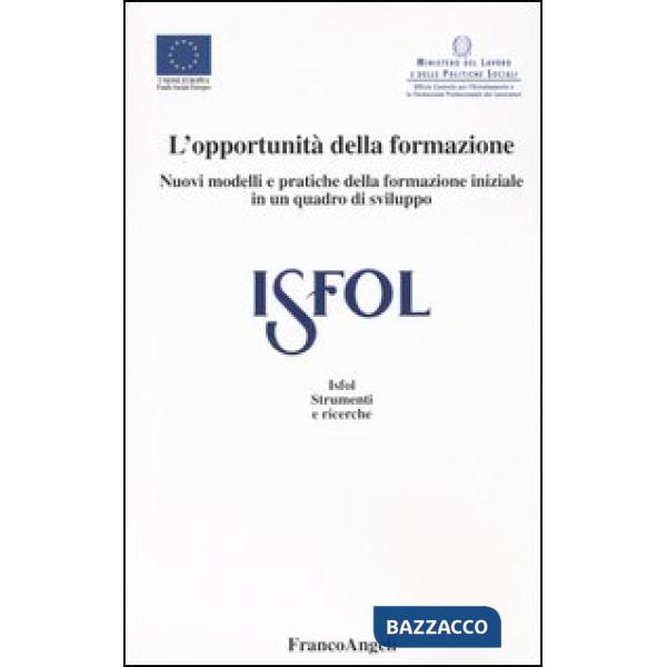 Opportunità della formazione. Nuovi modelli e pratiche della formazione iniziale