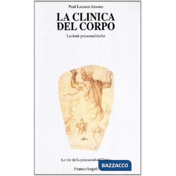 Clinica del corpo. Lezioni psicoanalitiche (La)