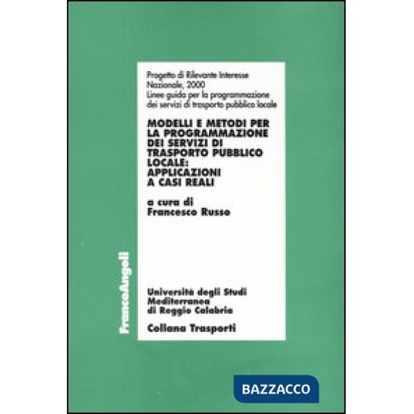 Modelli e metodi per la programmazione dei servizi di trasporto pubblico locale. Applicazioni a casi reali