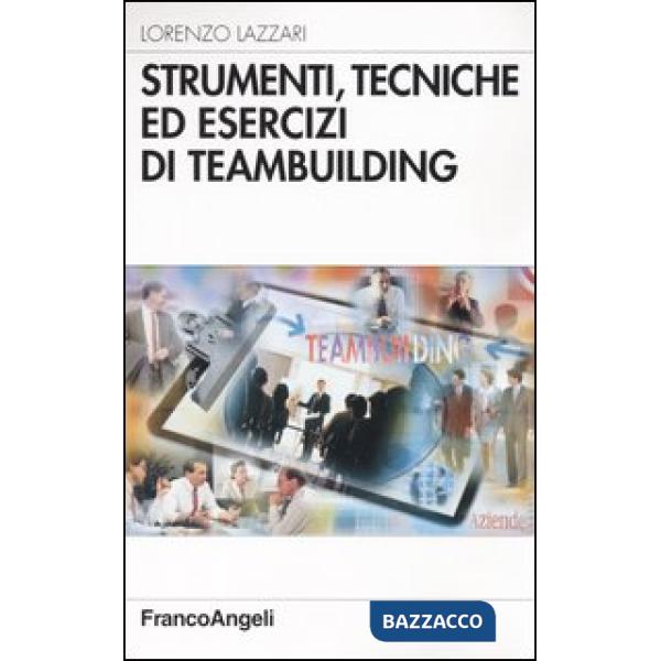 Strumenti, tecniche ed esercizi di teambuilding