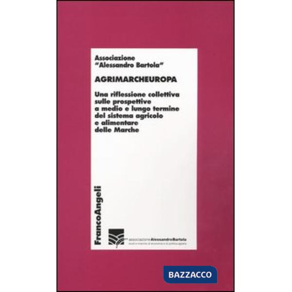 Agrimarcheuropa. Una riflessione collettiva sulle prospettive a medio e lungo te