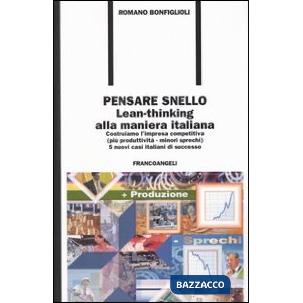 Pensare snello. Lean-thinking alla maniera italiana. Costruiamo l'impresa compet