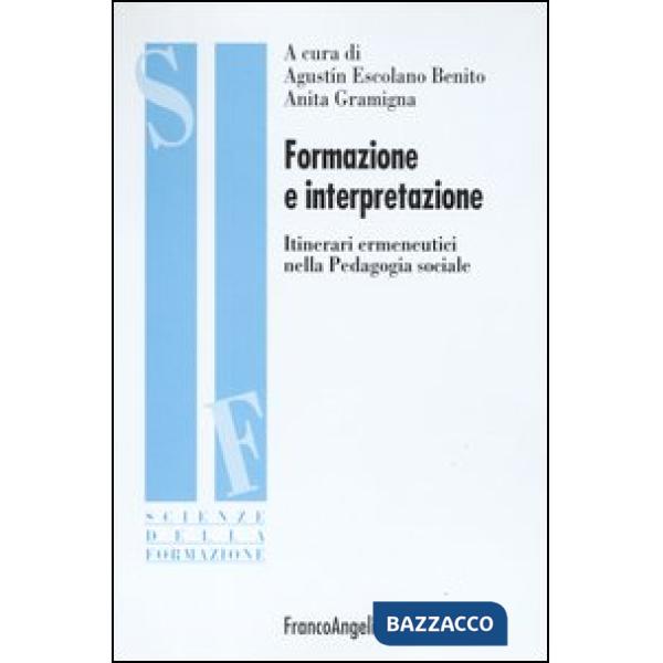 Formazione e interpretazione. Itinerari ermeneutici nella pedagogia sociale
