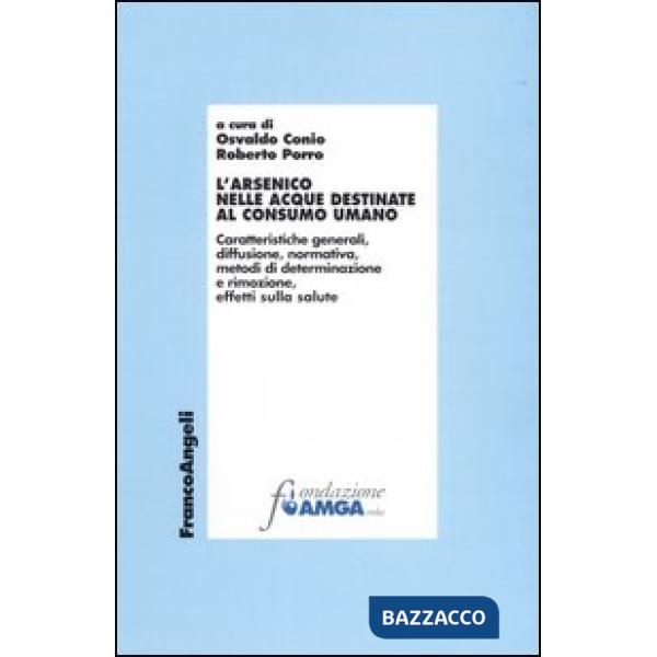 Arsenico nelle acque destinate al consumo umano. Caratteristiche generali, diffu