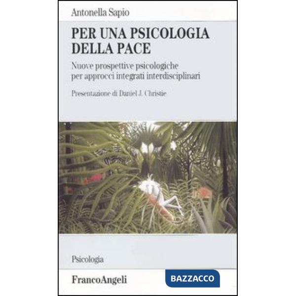 Per una psicologia della pace. Nuove prospettive psicologiche per approcci integ