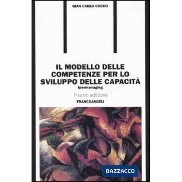 Modello delle competenze per lo sviluppo delle capacità. Ipermanaging (Il)