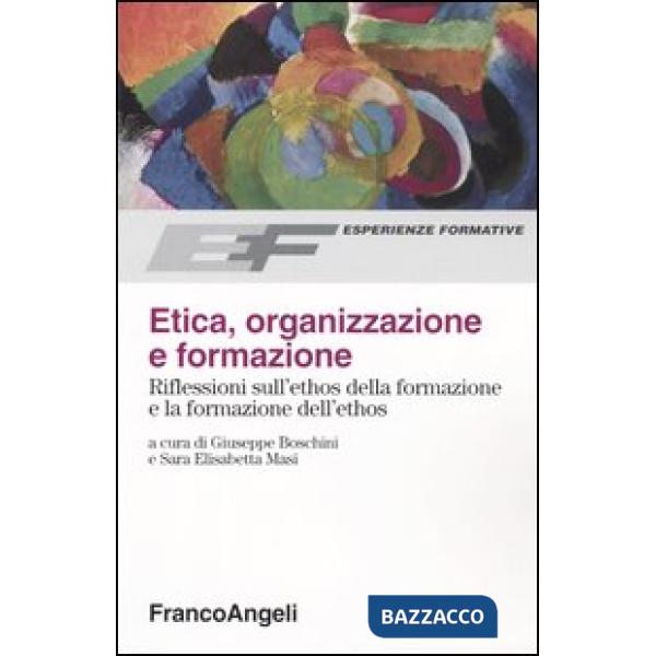 Etica, organizzazione e formazione. Riflessioni sull'ethos della formazione e la