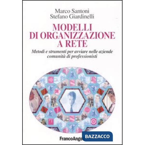 Modelli di organizzazione a rete. Metodi e strumenti per avviare nelle aziende c