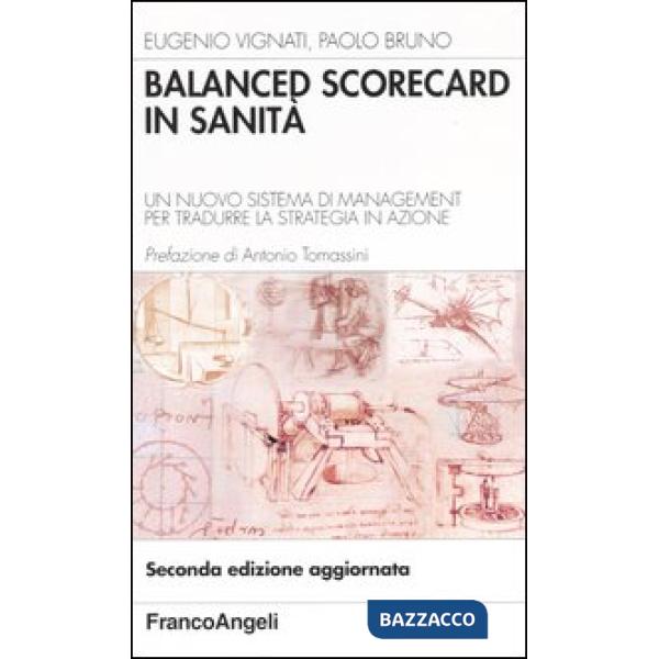 Balanced scorecard in sanità. Un nuovo sistema di management per tradurre la str