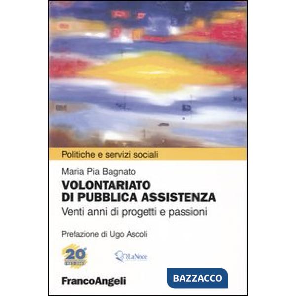 Volontariato di Pubblica Assistenza. Vent'anni di progetti e passioni