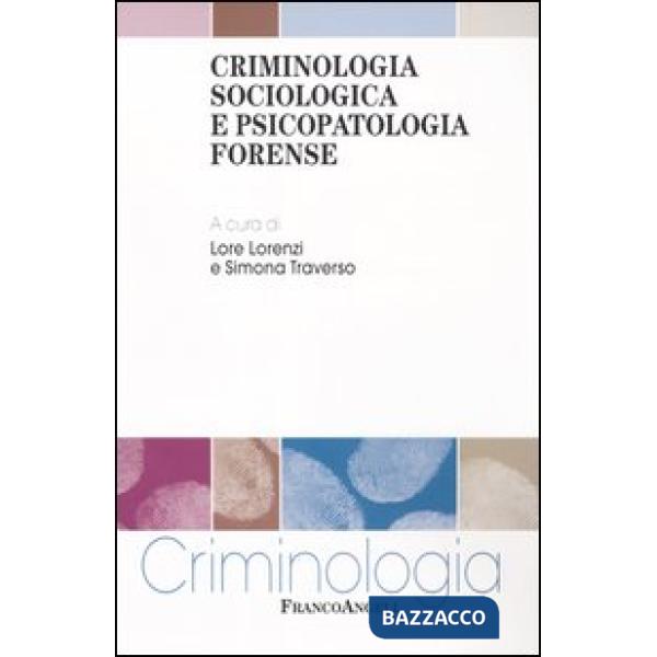 Criminologia sociologica e psicopatologia forense