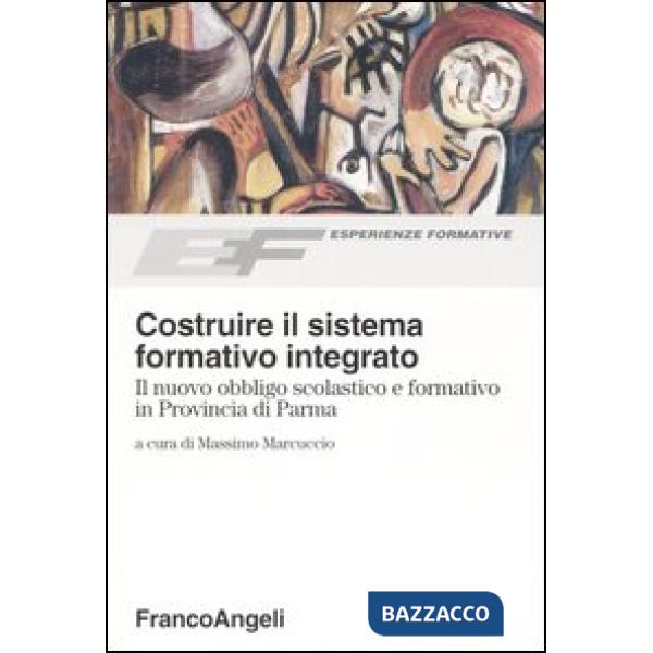 Costruire il sistema formativo integrato. Il nuovo obbligo scolastico e formativ